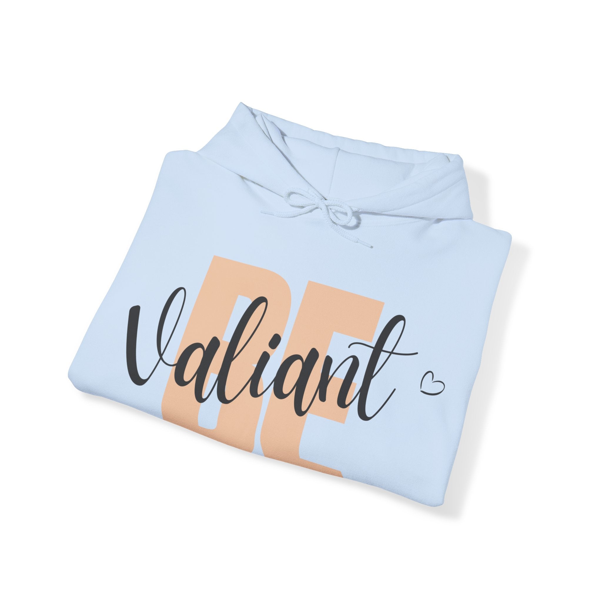 Be Valiant Hoodie