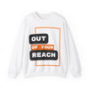 Out of Your Reach Sweatshirt