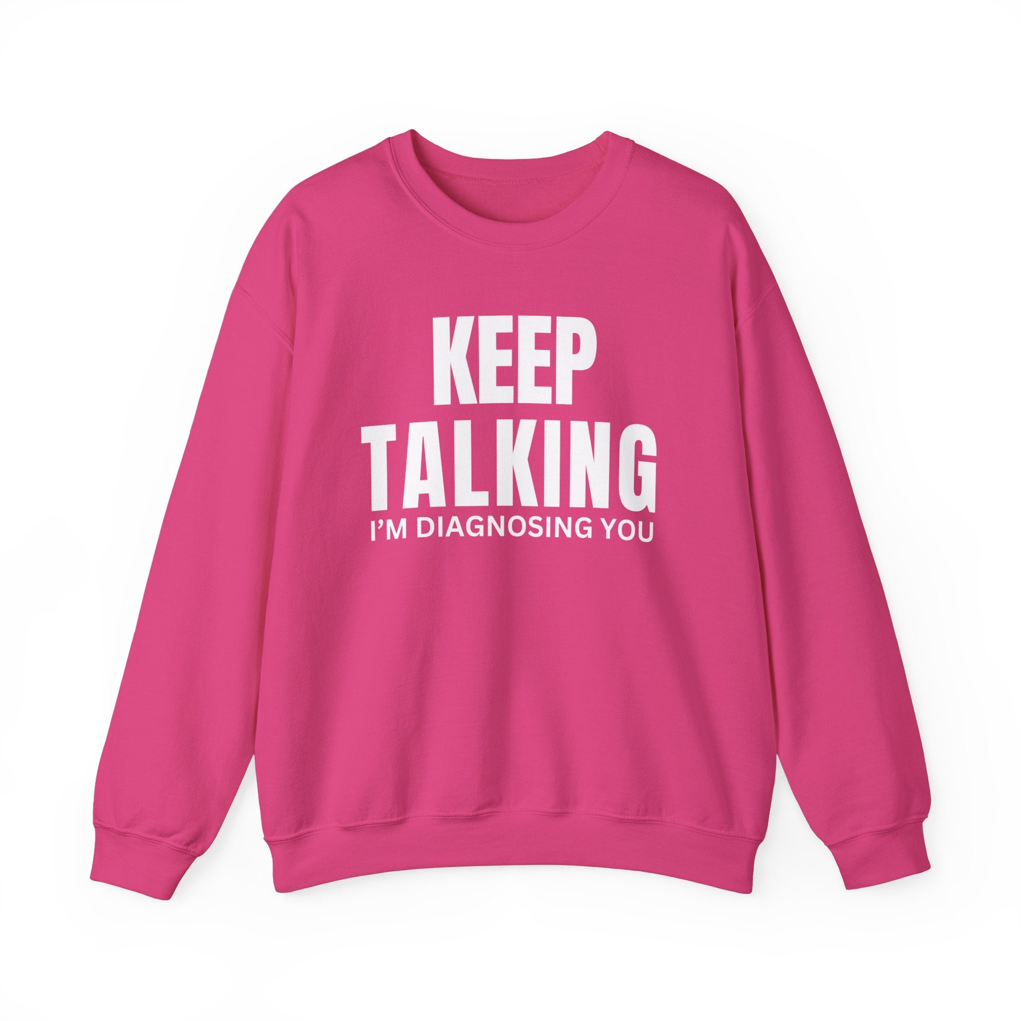 Keep talking Sweatshirt