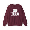 Keep talking Sweatshirt