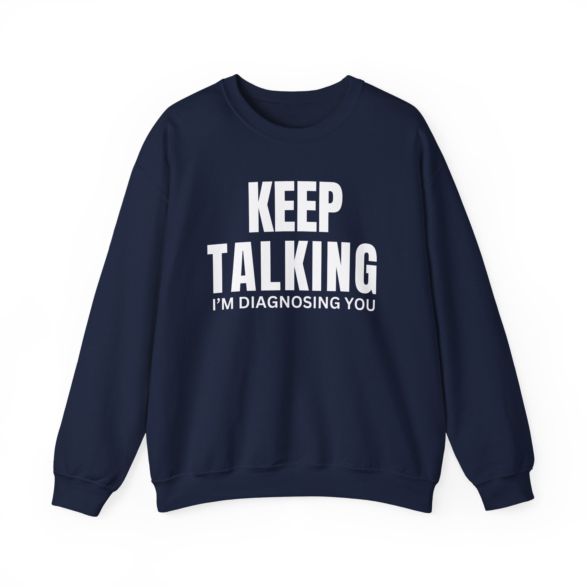 Keep talking Sweatshirt