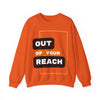 Out of Your Reach Sweatshirt