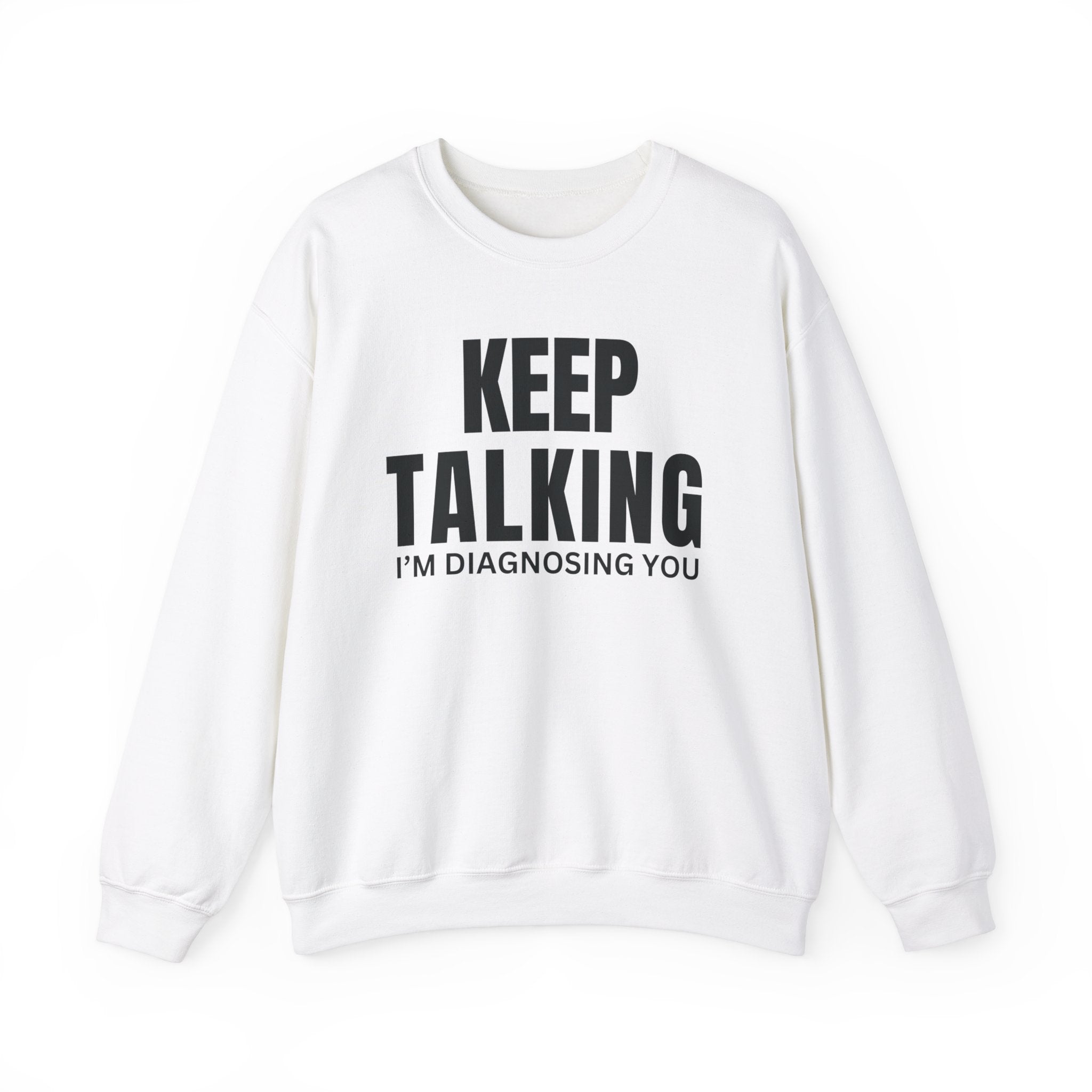 Keep talking Sweatshirt