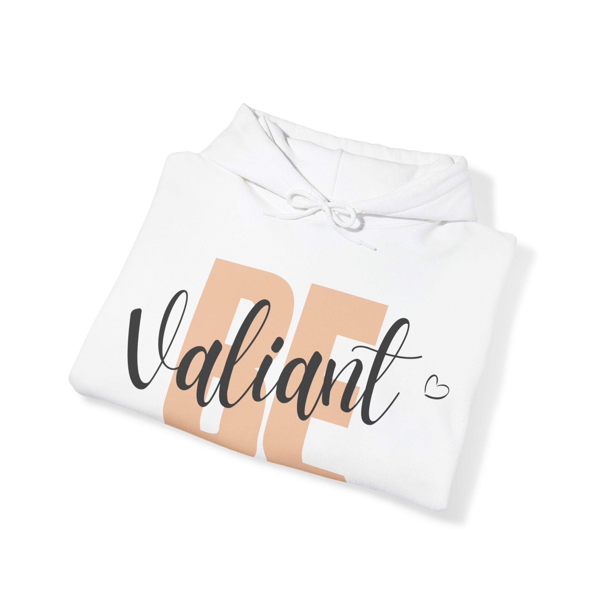 Be Valiant Hoodie