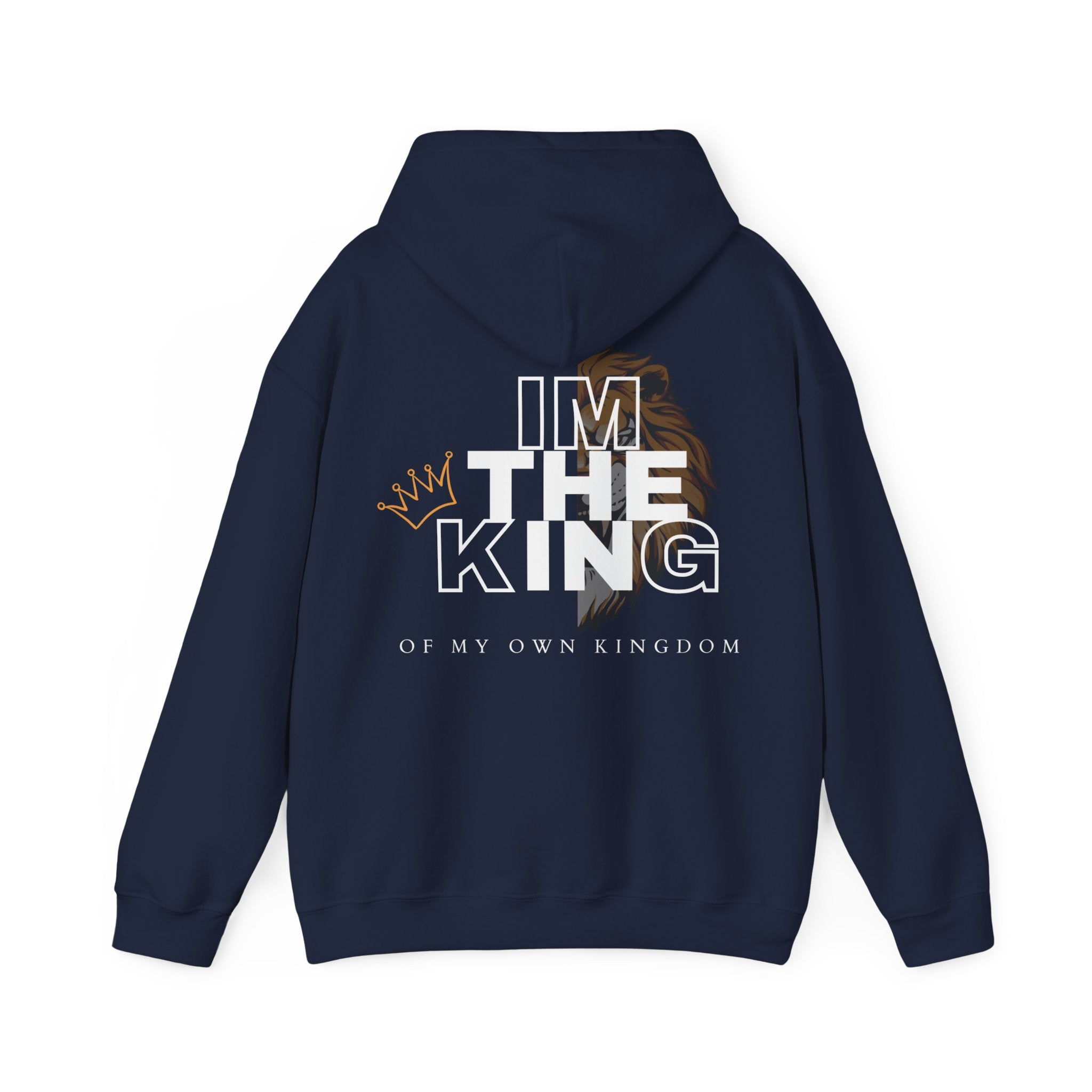 I am the King of my own Kingdom Hoodie